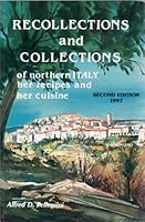 Recollections and Collections of Northern Italy-Her Recipes and Her Cuisine--Second Edition 1997 B001211LAY Book Cover