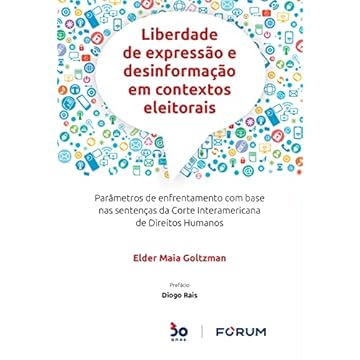 Capa do livro Liberdade de Expressão e Desinformação em Contextos Eleitorais: Parâmetros de enfrentamento com base nas sentenças da Corte Interamericana de Direitos Humanos