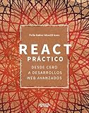 React práctico: Desde cero a desarrollos web avanzados (TÍTULOS ESPECIALES)