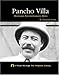 Pancho Villa: Mexican Revolutionary Hero (Proud Heritage: The Hispanic Library)
