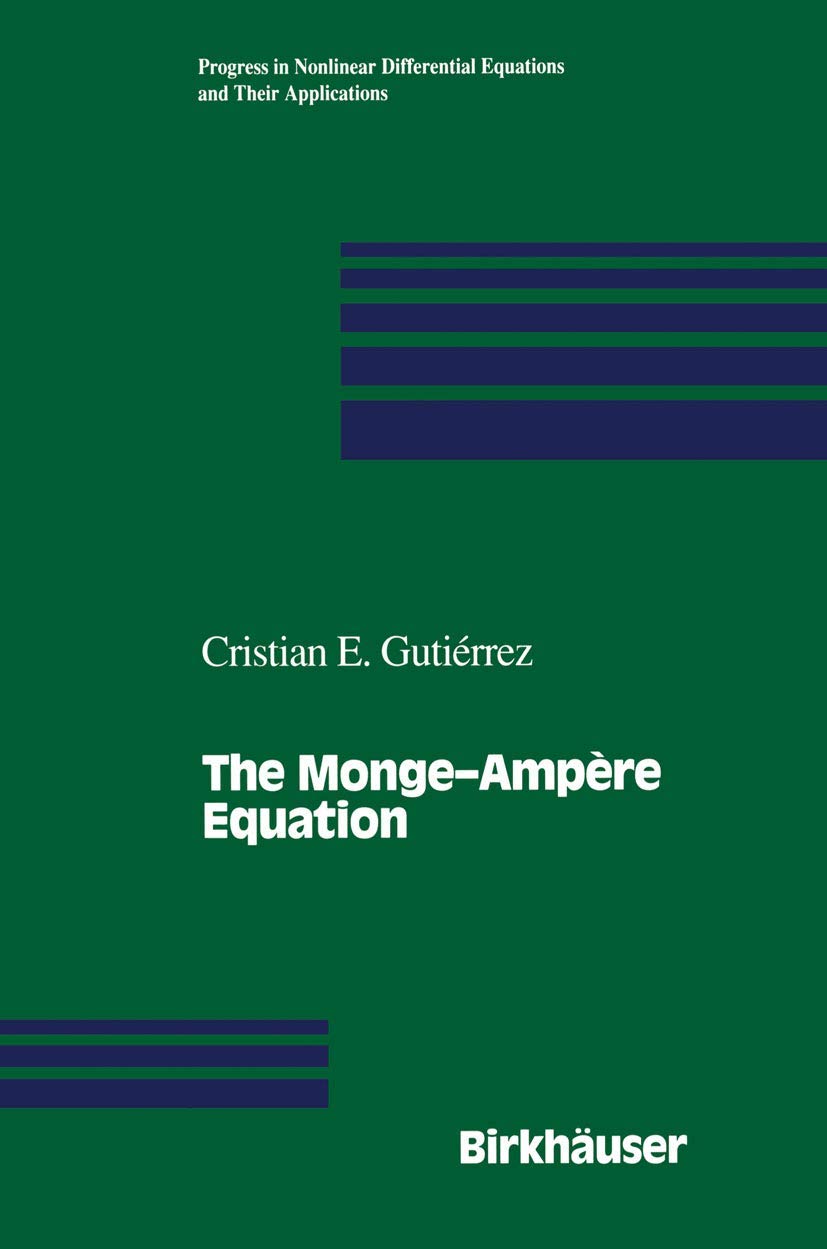 The Monge-Ampere Equation and Related Topics (Progress in Nonlinear Differential Equations): 44 (Progress in Nonlinear Differential Equations and Their Applications)