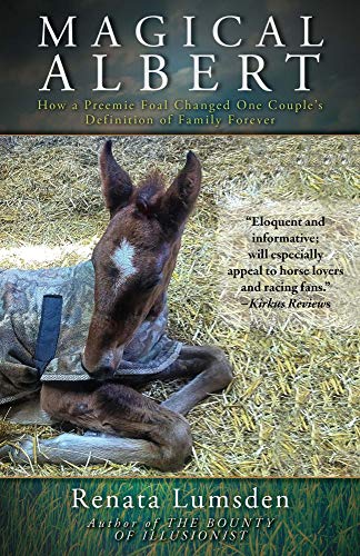 Magical Albert: How a Preemie Foal Changed One Couple’s Definition of Family Forever (English Edit