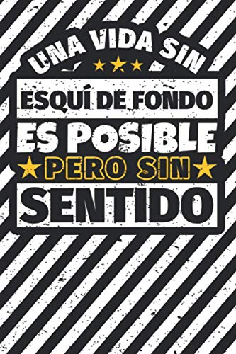 Cuaderno forrado: Una Vida Sin Esqu� de fondo Es Posible Pero Sin Sentido