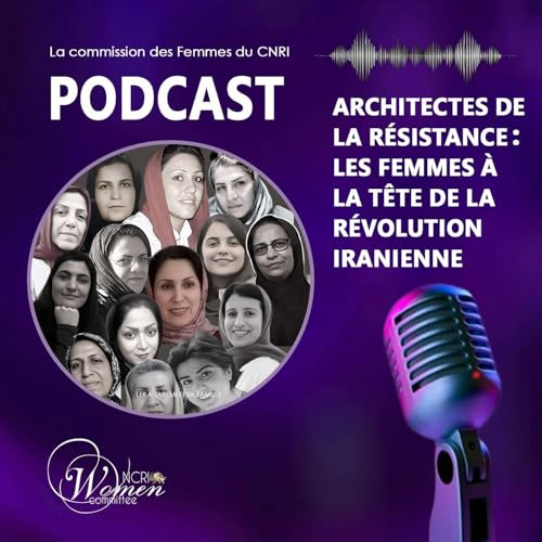 Architectes de la r&eacute;sistance : les femmes &agrave; la t&ecirc;te de la r&eacute;volution iranienne (fran&ccedil;ais)