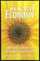Social Economy: Communities, Economies and Solidarity in Atlantic Canada 1897009682 Book Cover