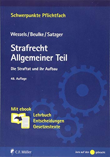 Strafrecht Allgemeiner Teil: Die Straftat und ihr Aufbau. Mit ebook: Lehrbuch, Entscheidungen, Geset Strafrecht Allgemeiner Teil: Die Straftat und ihr Aufbau. Mit ebook: Lehrbuch, Entscheidungen, Geset