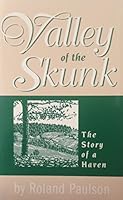 Valley of the Skunk: The story of a haven 0881000914 Book Cover