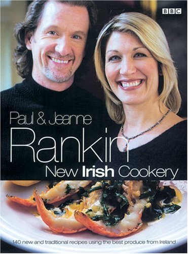 New Irish Cookery: 140 New and Traditional Recipes Using the Best Produce from Ireland