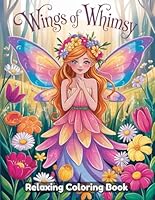 Wings of Whimsy: Explore a World of Delicate Wings and Magical Designs in This Fantasy Coloring Book B0F5NXJSFY Book Cover