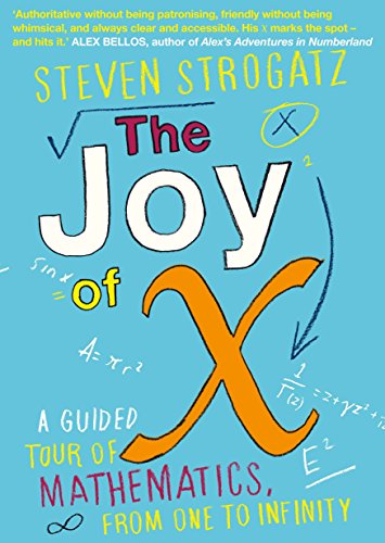 Télécharger The Joy of X: A Guided Tour of Mathematics, from One to Infinity Francais PDF