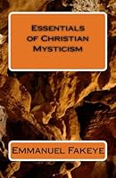 Essentials of Christian Mysticism 1512196711 Book Cover