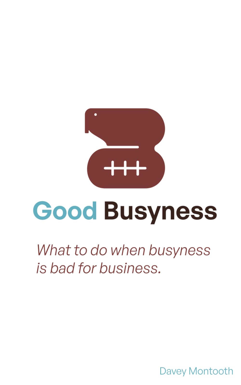 Good Busyness: What to do when busyness is bad for business