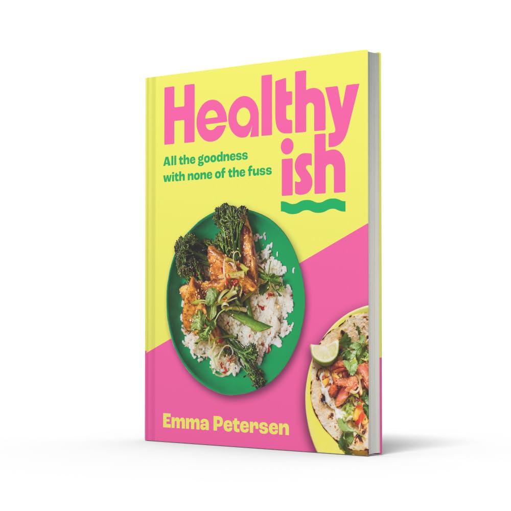 Healthyish: All the Goodness With None of the Fuss