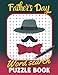 Father's Day Word Search Puzzle Book: Fun Fathers Day Word Search, Large Print Word Search Puzzles, Father's day gift for Dad And Grandfather