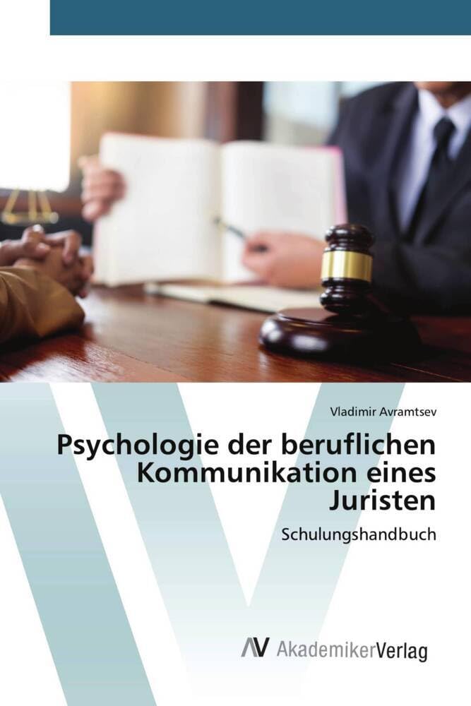 Psychologie der beruflichen Kommunikation eines Juristen: Schulungshandbuch