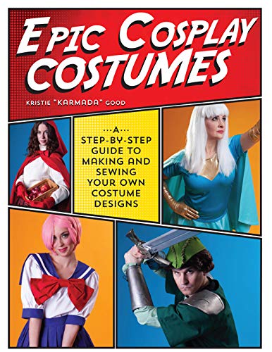 steampunk sewing books - Epic Cosplay Costumes: A Step-by-Step Guide to Making and Sewing Your Own Costume Designs