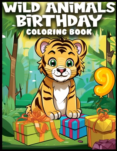 Wild Animals Birthday Coloring Book For Kids Age 9: Zoo Animals Birthday Coloring Book About Animals For Toddlers, Jungle Animals Coloring Pages, 9 ... Forest Animals 9th Birthday Color Books.
