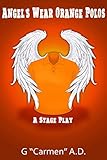 polo dad  Angels Wear Orange Polos (English Edition)