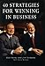 40 Strategies for Winning in Business