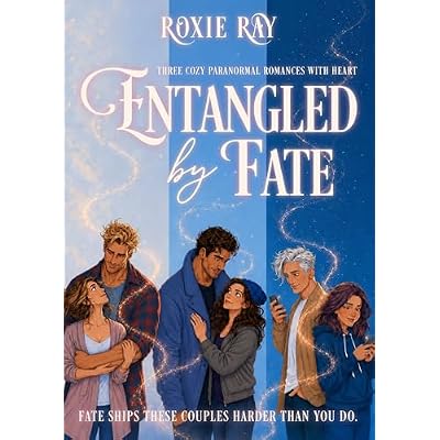 Entangled by Fate: Three cozy paranormal romances with heart