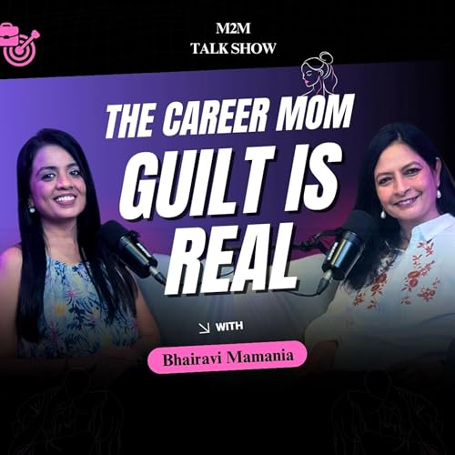 『Working mom guilt is real Watch raw story of Bhairavi Mamania with Pallavi| Ep 6 #Podcast』のカバーアート