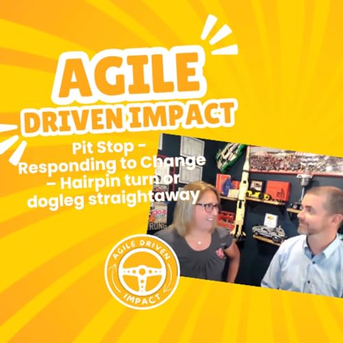 Responding to Change &ndash; Hairpin turn or dogleg straightaway