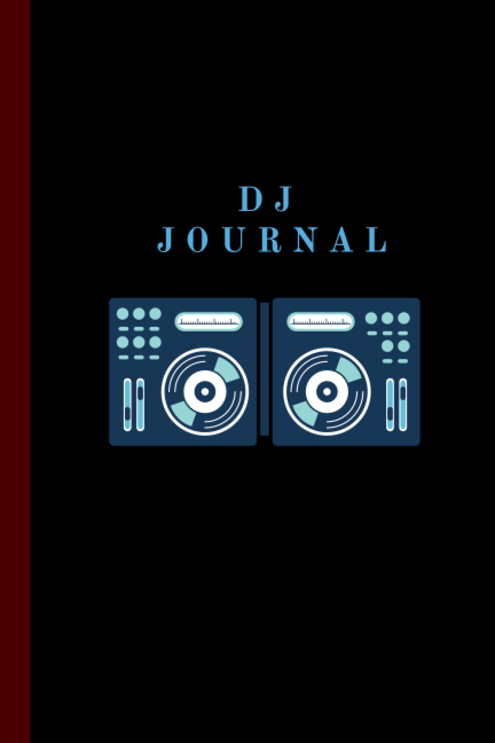 DJ Journal | Simple & Clean Disc Jockey Journal | 6x9" 120 Pages | Music & Event Planner Journal for DJs: Record your set, event and time sections with this DJ Journal perfect for DJ's
