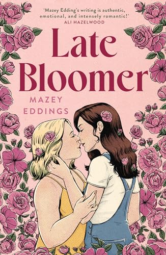 Cover of Late Bloomer: The next swoony rom-com from the author of A BRUSH WITH LOVE!