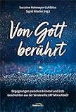 röseler schuhe  Von Gott berührt: Begegnungen zwischen Himmel und Erde. Geschichten aus der Sendereihe \