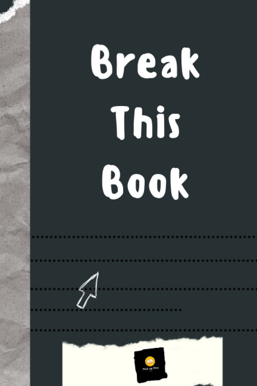 Break This Book: Now With Even More Ways to Wreck!- Stress relief book with challenging tasks to complete-journal to wreck and destroy, for teens girls boys women and men