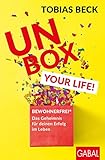 Unbox your Life!: BEWOHNERFREI®: Das Geheimnis für deinen Erfolg im Leben (Dein Erfolg) - Tobias Beck