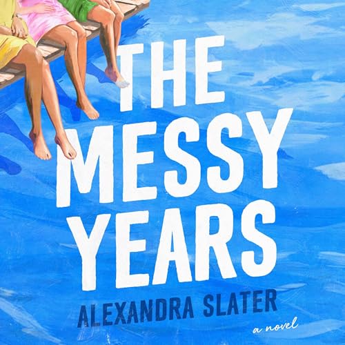 The Messy Years Audiolibro Por Alexandra Slater arte de portada