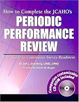 How to Complete the JCAHO's Periodic Performance Review: Your Guide to Continuous Survey Readiness 1578393876 Book Cover