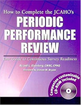 Hardcover How to Complete the JCAHO's Periodic Performance Review: Your Guide to Continuous Survey Readiness Book