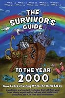 The Survivor's Guide to the Year 2000: How to keep running when the world stops 0969471033 Book Cover