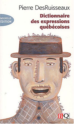 Dictionnaire des expressions québécoises Dictionnaire des expressions québécoises
