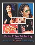  Rafael Robas Art Factory - Volumen II: Periodo 2002 a 2007