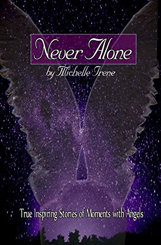 Never Alone -True Inspirational Stories of Mome... 0578167433 Book Cover