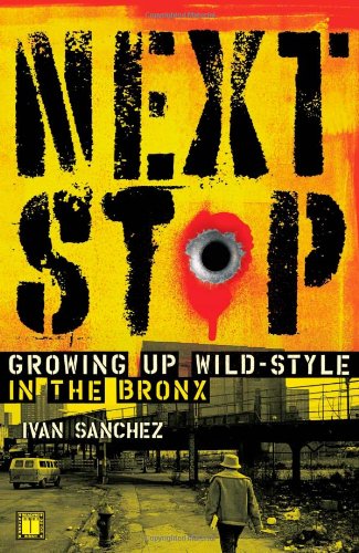 Next Stop: Growing Up Wild-Style in the Bronx