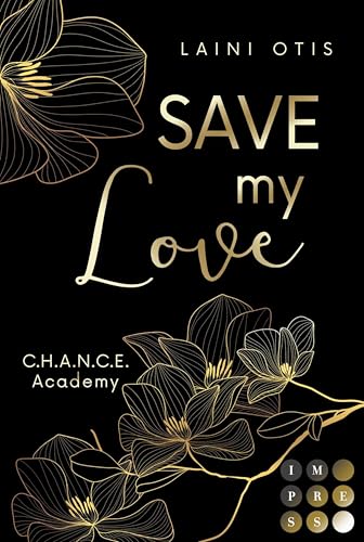 Save my Love (C.H.A.N.C.E. Academy 1): Forbidden Love Romance zwischen einem Ausbilder und seiner Trainee (German Edition)