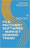 software recovery testing definition  FILE RECOVERY SOFTWARE - MARKET DEMAND TREND: A REPORT (English Edition)