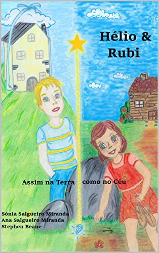 Hélio & Rubi: Assim na Terra como no Céu (Coleção A Árvore e a Semente)