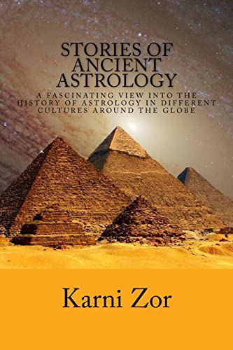 Compare Textbook Prices for Stories of Ancient Astrology: A Fascinating View into the History of Astrology in Different Cultures Around the Globe  ISBN 9781502376244 by Zor, Karni