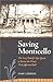Saving Monticello: The Levy Family's Epic Quest to Rescue the House that Jefferson Built