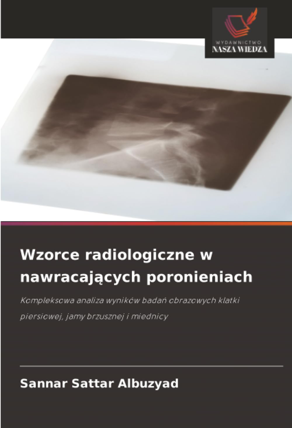 Wzorce radiologiczne w nawracających poronieniach: Kompleksowa analiza wyników bada¿ obrazowych klatki piersiowej, jamy brzusznej i miednicy