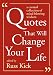 Quotes That Will Change Your Life: A Currated Collection of Mind-Blowing Wisdom