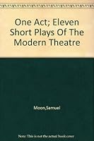 One Act Eleven Short Plays of the Modern Theatre B00250ZPJY Book Cover