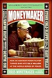 Moneymaker: How an Amateur Poker Player Turned $40 into $2.5 Million at the World Series of Poker