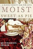 Moist: Sweet As Pie (English Edition)
