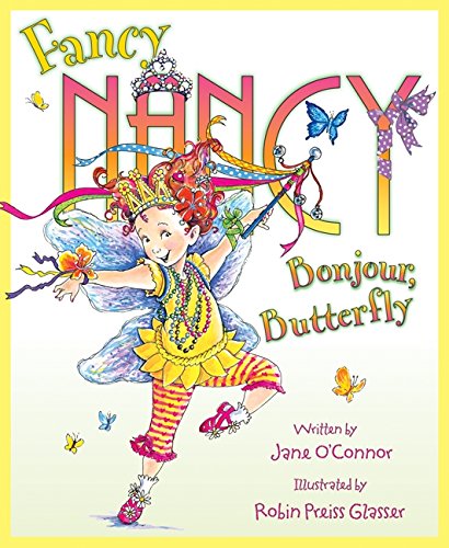 Fancy Nancy: Bonjour, Butterfly O'Connor, Jane and Glasser, Robin Preiss